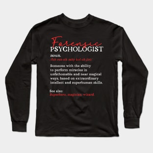 Forensic Psychologist Long Sleeve T-Shirt